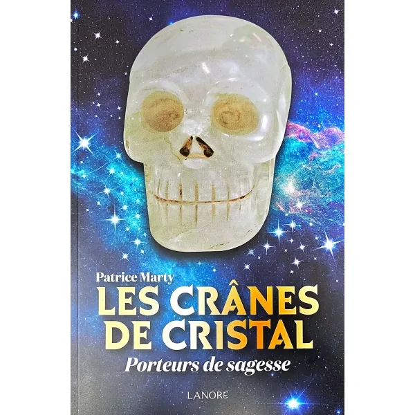Les Crânes de Cristal - Patrice Marty  | Dans les Yeux de Gaïa