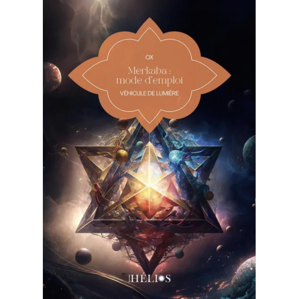 Merkaba mode d'emploi - Véhicule de lumière | Dans les Yeux de Gaïa