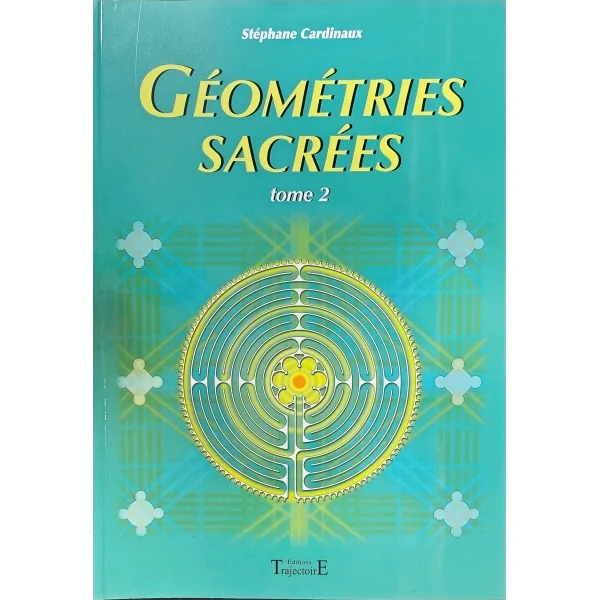 Géométries sacrées Tome 2 - Géobiologies | Dans les Yeux de Gaïa