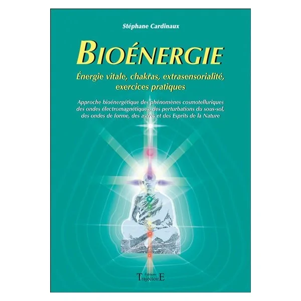 Bioénergie - Stéphane Cardinaux - Chakras | Dans les yeux de Gaïa