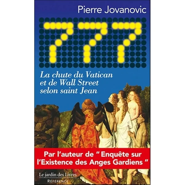 777 - La Chute du Vatican et de Wall Street selon Saint Jean - Pierre Jovanovic | Dans les Yeux de Gaïa