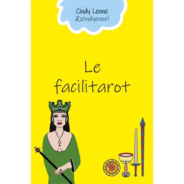 Le Facilitarot - Cindy Leone | Dans les Yeux de Gaïa