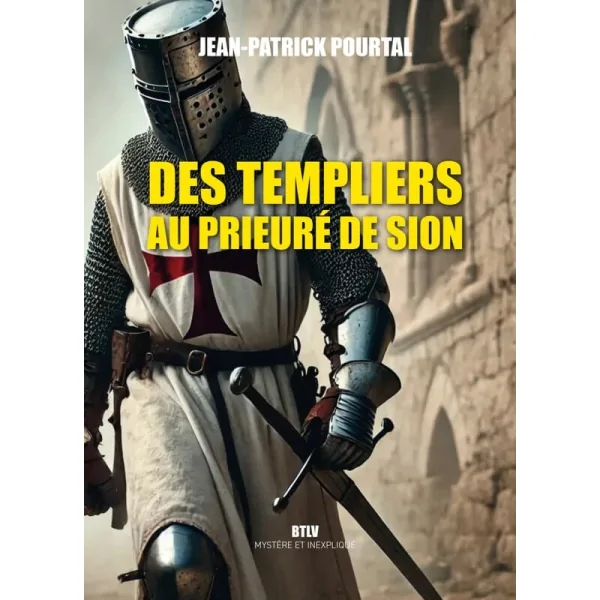 Des templiers au prieuré de Sion - Histoire | Dans les yeux de Gaïa