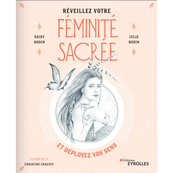 Réveillez votre Féminité Sacrée - Daisy et Julie Bodin |Dans les Yeux de Gaïa