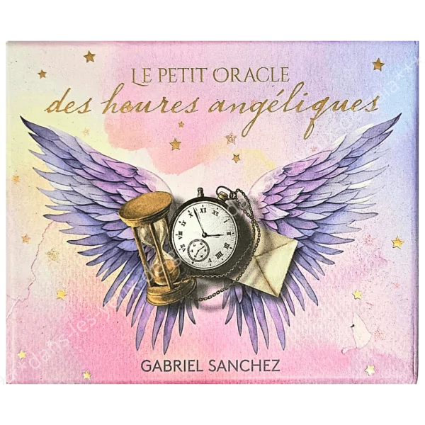 Le petit oracles des heures angéliques - Gabriel Sanchez | Dans les Yeux de Gaïa