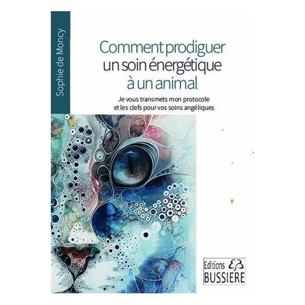 Comment prodiguer un soin énergétique à un animal - Sophie de Moncy | Dans les yeux de Gaïa