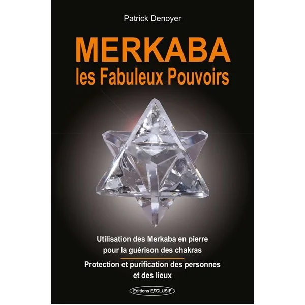 Merkaba les Fabuleux Pouvoirs - Patrick Denoyer | Dans les yeux de gaïa