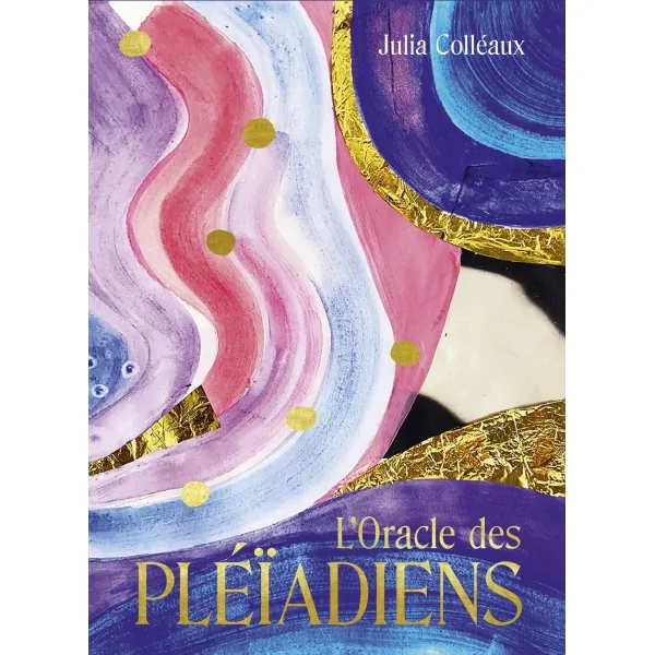L'Oracle des Pléïadiens - Julie Colléaux |Dans les Yeux de Gaïa