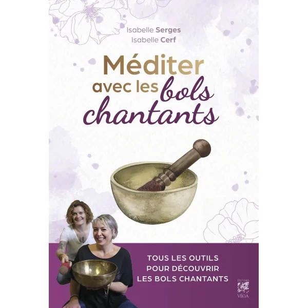 Méditer avec les Bols Chantants - Isabelle Serges & Isabelle Cerf | Dans les Yeux de Gaïa