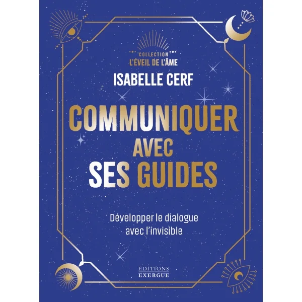 Communiquer avec ses guides - Isabelle Cerf |  Dans les Yeux de Gaïa