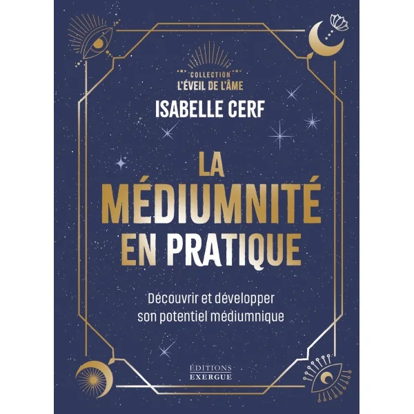 La médiumnité en pratique - Isabelle Cerf |  Dans les Yeux de Gaïa