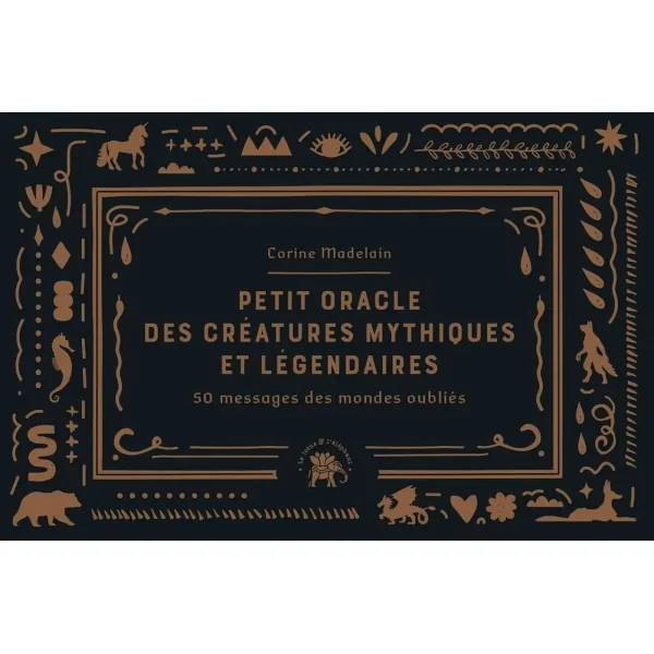 Petit oracle des Créatures Mythiques et Légendaires - Corine Madelain | Dans les Yeux de Gaïa