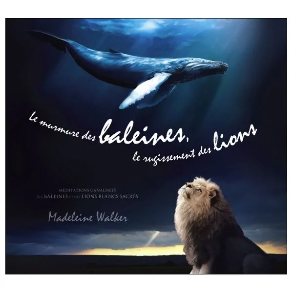 Le murmure des baleines, le rugissement des lions - Livre audio
