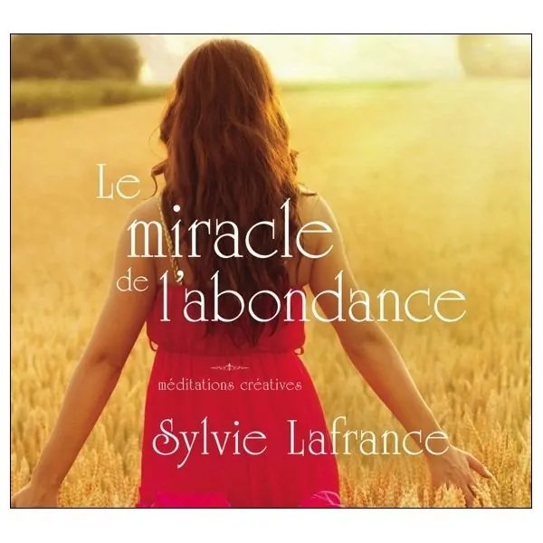 Le miracle de l'abondance - Méditations créatives - Livre audio