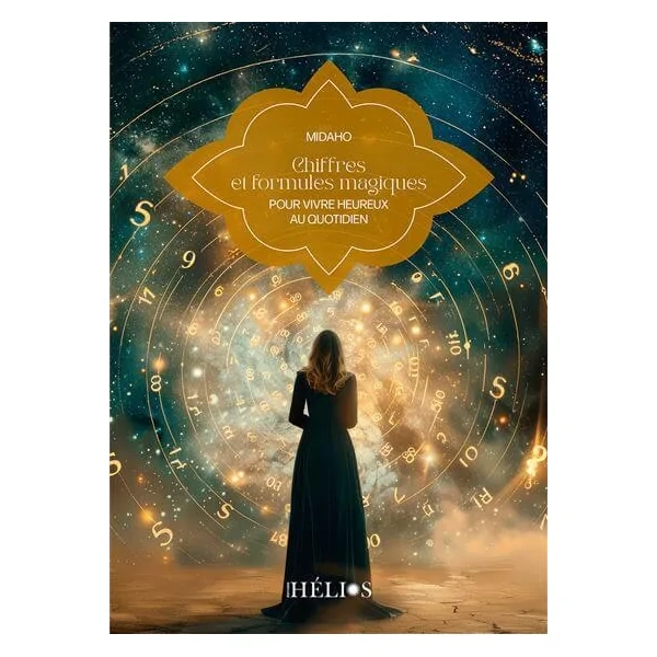 Chiffres et formules magiques pour vivre heureux au quotidien - Guidance | Dans les yeux de Gaïa