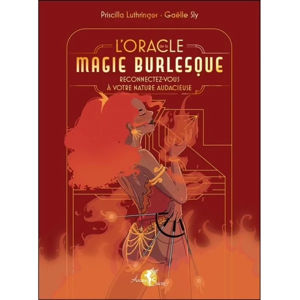 L'oracle de la magie burlesque - Priscilla Luthringer | Dans les Yeux de Gaïa