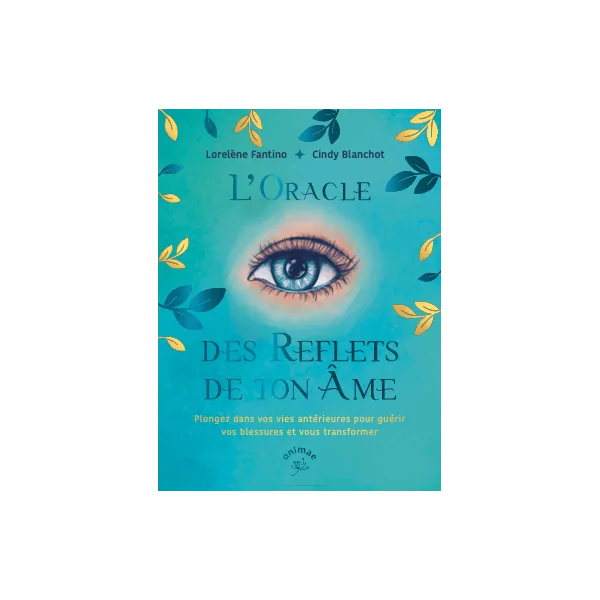 L'oracle des reflets de ton âme - Lorelene Fantino | Dans les Yeux de Gaia