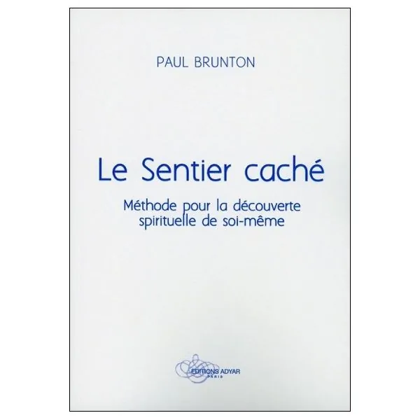 Le Sentier caché - Méthode pour la découverte spirituelle de soi-même