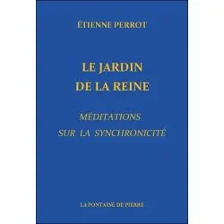 Le Jardin de la Reine - Méditations sur la synchronicité