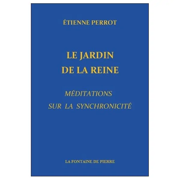 Le Jardin de la Reine - Méditations sur la synchronicité
