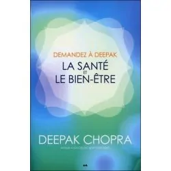 Demandez à Deepak - La santé et le bien-être