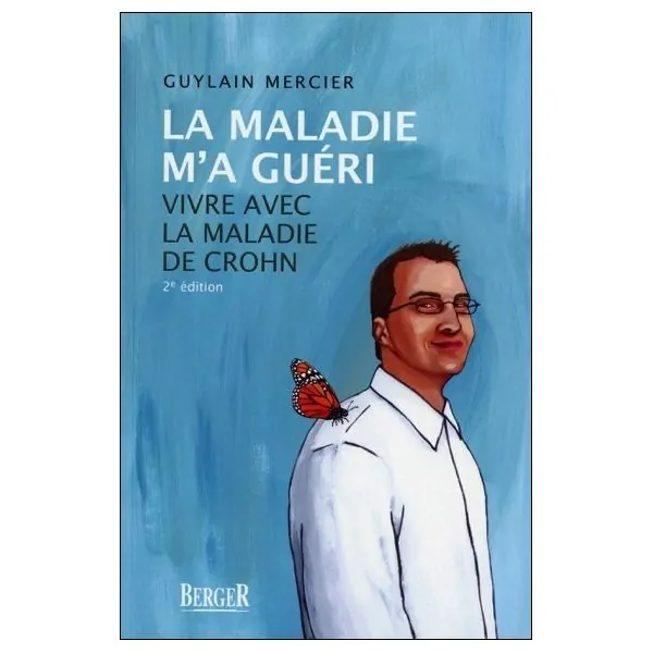 La maladie m'a guéri - Vivre avec la maladie de Crohn