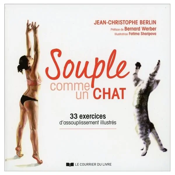 Souple comme un chat - 33 exercices d'assouplissement illustrés