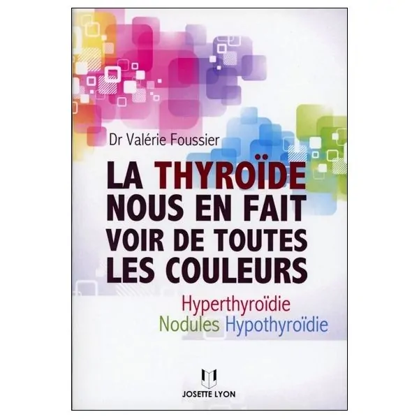La thyroïde nous en fait voir de toutes les couleurs