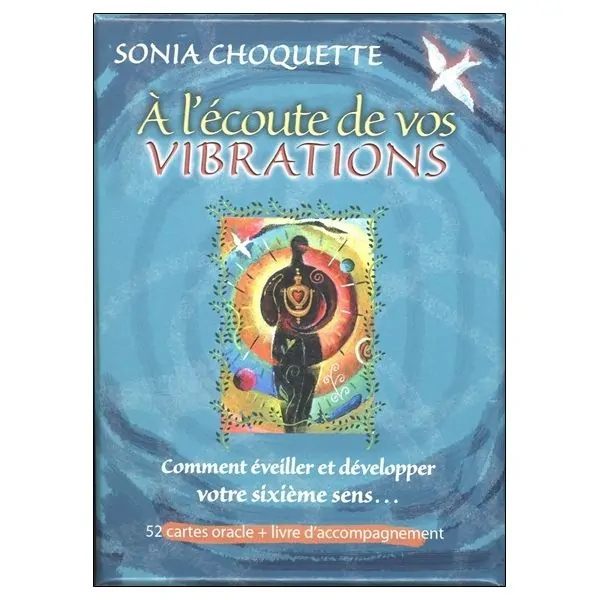 A l'écoute de vos vibrations - Comment éveiller et développer votre sixième sens...