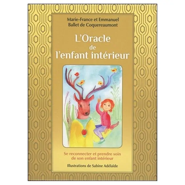 L'Oracle de l'enfant intérieur - Se reconnecter et prendre soin de son enfant intérieur