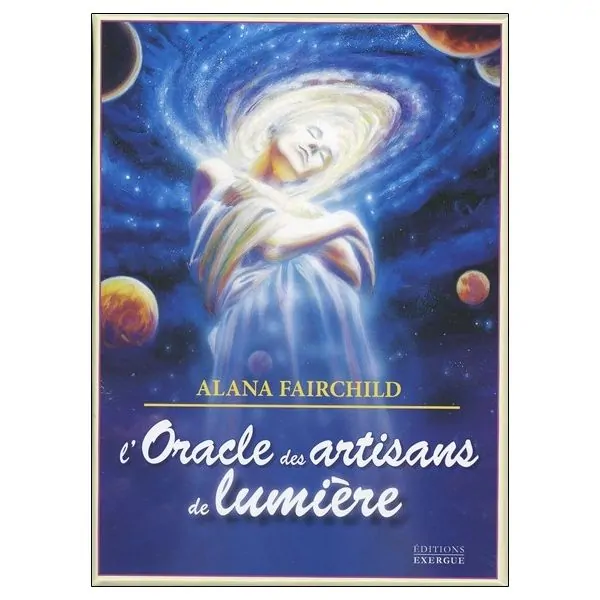 L'Oracle des artisans de lumière - Alana Fairchild | Dans les Yeux de Gaïa