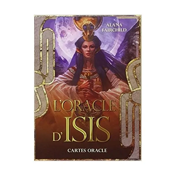 L'Oracle d'Isis - Alana Fairchild | Dans les Yeux de Gaïa
