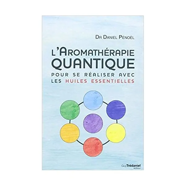 L'Aromathérapie Quantique pour se réaliser avec les huiles essentielles