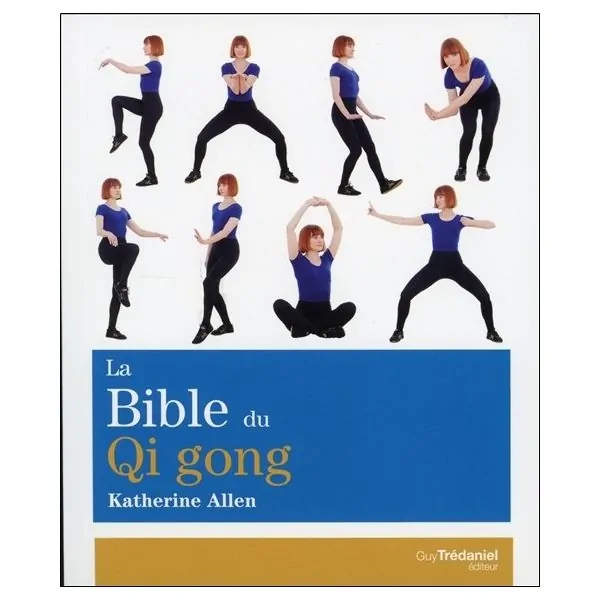 La Bible du Qi gong 