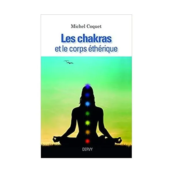 Les chakras et le corps éthérique - Bien être | Dans les yeux de Gaïa