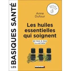 Les huiles essentielles qui soignent - santé | Dans les Yeux de Gaïa