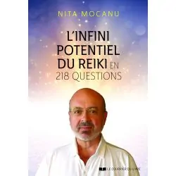 L'Infini Potentiel du Reiki en 218 questions - Nita Mocanu