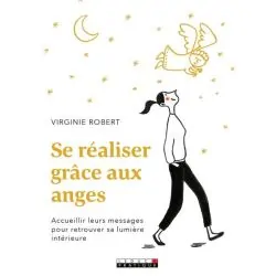 Se réaliser grâce aux anges | Spiritualité - Esotérisme - Chamanisme