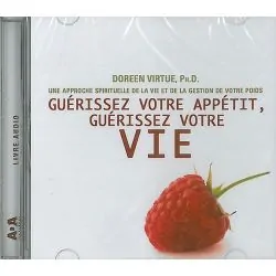 Guérissez votre appétit, guérissez votre vie Livre audio 1 CD | Dans les Yeux de Gaïa