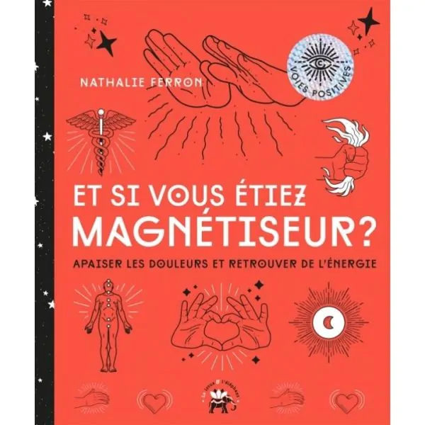 Et si vous étiez Magnétiseur ? | Santé - Médecine Douce | Dans les yeux de Gaïa