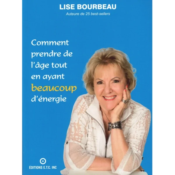 Comment prendre de l'âge tout en ayant beaucoup d'énergie | Livres sur le Bien-Être | Dans les yeux de Gaïa