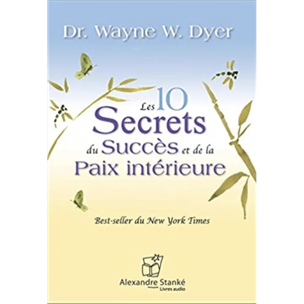 Les 10 secrets du succès et de la paix intérieure | Dans les yeux de Gaïa