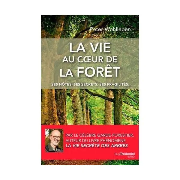 La vie au coeur de la forêt - Peter Wohlleben | Dans les yeux de Gaïa