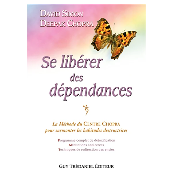 Se libérer des dépendances - David  Simon | Livres sur le Bien-Être | Dans les yeux de Gaïa
