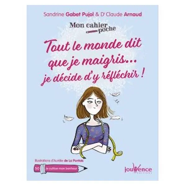 Tout le monde dis que je maigris ... je décide d'y réfléchir | Livres