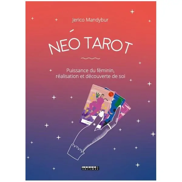 Néo Tarot - Puissance du féminin, réalisation et découverte de soi