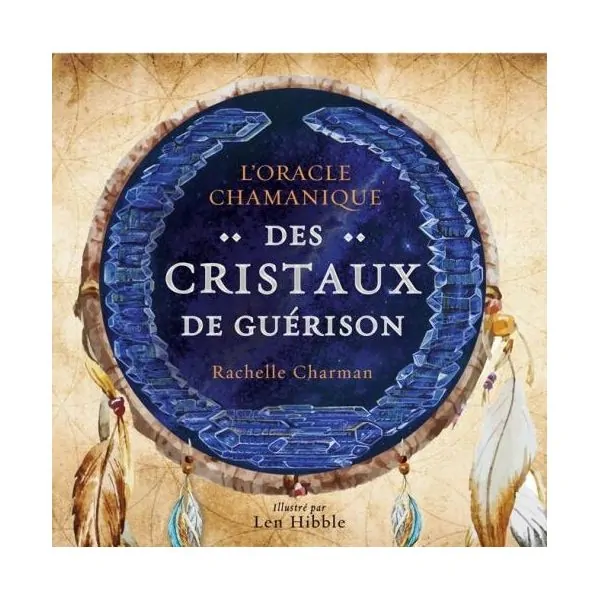 L'oracle Chamanique des Cristaux de Guérison | Dans les yeux de Gaïa