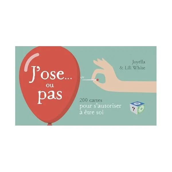 J'ose... ou pas - 200 Cartes pour s'Autoriser à être soi | Oracles