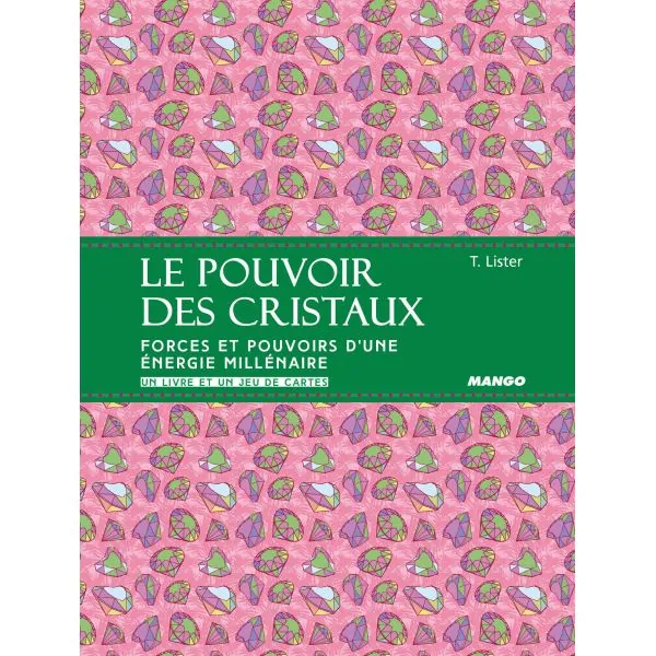 Le Pouvoir des Cristaux - Forces et pouvoirs d'une énergie millénaire