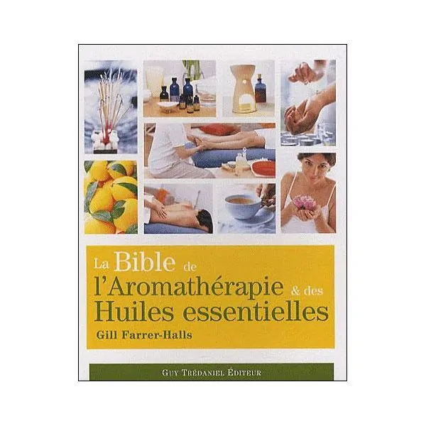 La Bible de l'Aromathérapie et des huiles essentielles | Dans les yeux de Gaïa
